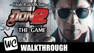 'Don 2 The Game (PS2) - Walkthrough FULL GAME - Shah Rukh Khan'