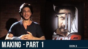 'Making of Don 2 - Part 1 | Shah Rukh Khan | Priyanka Chopra | Farhan Akhtar'