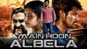 'Main Hoon Albela (Manam Kothi Paravai) 2019 New Released Hindi Dubbed Movie | Sivakarthikeyan'