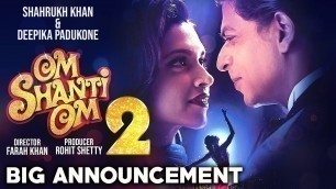 'Om Shanti Om 2 Big Announcement | Shahrukh Khan | Deepika Padukone | Farah Khan'