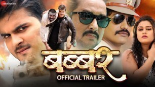 'Babbar बब्बर - Official Movie Trailer | Arvind Akela Kallu & Tanushree | New Bhojpuri Movie 2019'