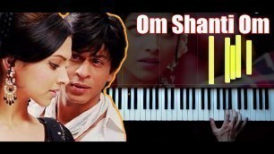 'Om Shanti Om - Piano by VN'
