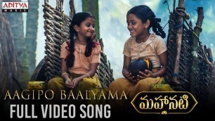 'Aagipo Baalyama Full Video Song | Mahanati Video Songs | Keerthy Suresh | Dulquer Salmaan'