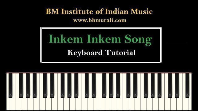 '\" Inkem Inkem \" (Innum Enna in Tamil) Easy Keyboard Tutorial (from Geetha Govindam - Telugu Movie)'