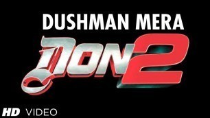 '\"Dushman Mera Don 2\"  Video Song  (Official) | ShahRukh Khan | Priyanka Chopra'