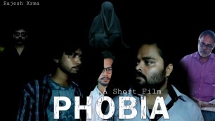 'PHOBIA || A Short Film || Rajesh Xrma'