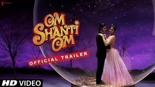'Om Shanti Om | Trailer | Now in HD | Shah Rukh Khan, Deepika Padukone | A film by Farah Khan'