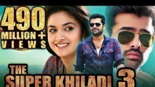'The Super Khiladi 3 (Nenu Sailaja) Telugu Hindi Dubbed Full Movie | Ram Pothineni, Keerthy Suresh'
