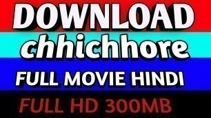 'How to download chhichhore full movie hindi 720p|chhichhore full movie download kaise kare in hindi'