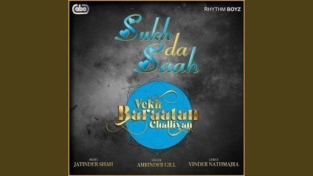 'Sukh Da Saah (From \"Vekh Baraatan Challiyan\" Soundtrack)'