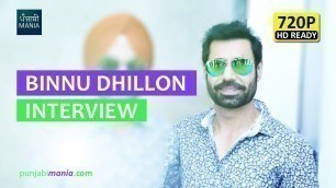 'Binnu Dhillon Interview | Bailaras Movie | Vekh Baraatan Challiyan | Filmfare Award Winner'