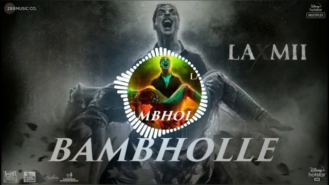 'bambholle laxmmi bomb | Laxmi movie Akshay Kumar | Laxmmi bomb song DJ remix | DCG brothers'