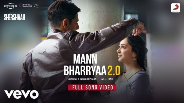 'Mann Bharryaa 2.0 - Full Song Video | Shershaah | Sidharth – Kiara | B Praak | Jaani'