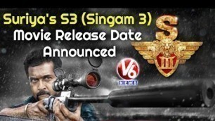 'Suriya\'s S3 (Singam 3) Movie Release Date Announced | Tollywood Gossips | V6 News'