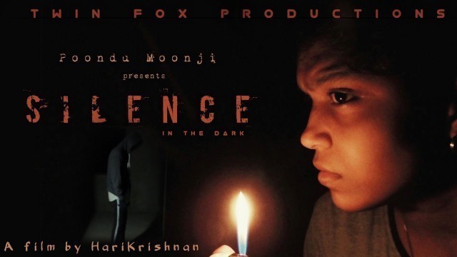'SILENCE | Chapter 1 | Horror Thriller shortfilm | Tamil | Use Headphones |'