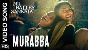 'Murabba Official Video Song | Nil Battey Sannata | Swara Bhaskar, Ria Shukla'