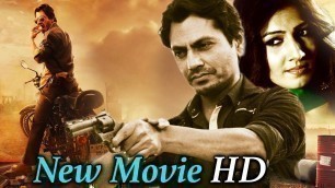 'nawazuddin siddiqui Latest Bollywood Movie , hindi latest movies'