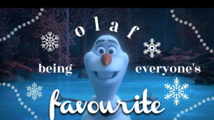 'olaf being everyone\'s favourite character / the frozen movie series'