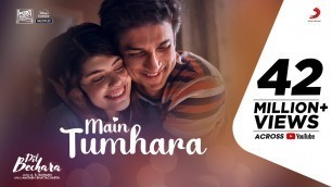 'Main Tumhara – Dil Bechara | Official Video | Sushant, Sanjana |A.R. Rahman|Jonita, Hriday|Amitabh B'