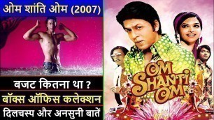 'Om Shanti Om 2007 Movie Budget, Box Office Collection and Unknown Facts | Om Shanti Om Movie Review'