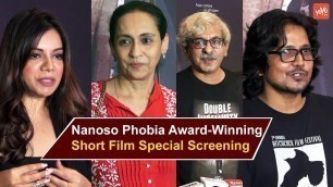 'Nanoso Phobia Award-Winning Short Film Special Screening |  Sriram Raghavan | Swaroop Sampat'