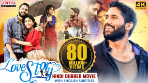'Love Story Hindi Dubbed Full Movie [4K Ultra HD] | Naga Chaitanya , Sai Pallavi  | Aditya Movies'