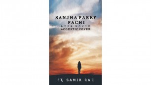 'Sanjha Parey Pachi - Appa Movie Song || Daya Hang Rai, |Acoustic Cover ft,Samir Rai'