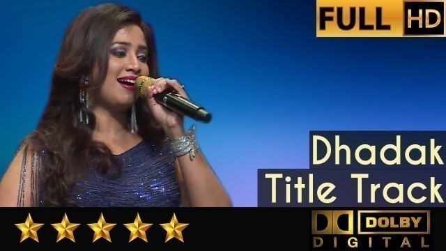 'Shreya Ghoshal sings Dhadak Title Track with Symphony Orchestra of Hemantkumar Musical Group'