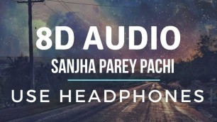 'Sanjha Parey Pachi - Appa Movie Song | 8D AUDIO | 